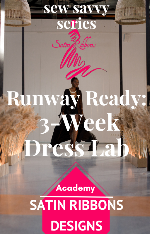 Runway Ready: 3-Week Dress Lab Academy