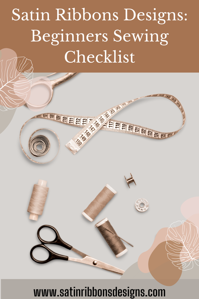 Satin Ribbons Designs: Beginners Sewing Checklist