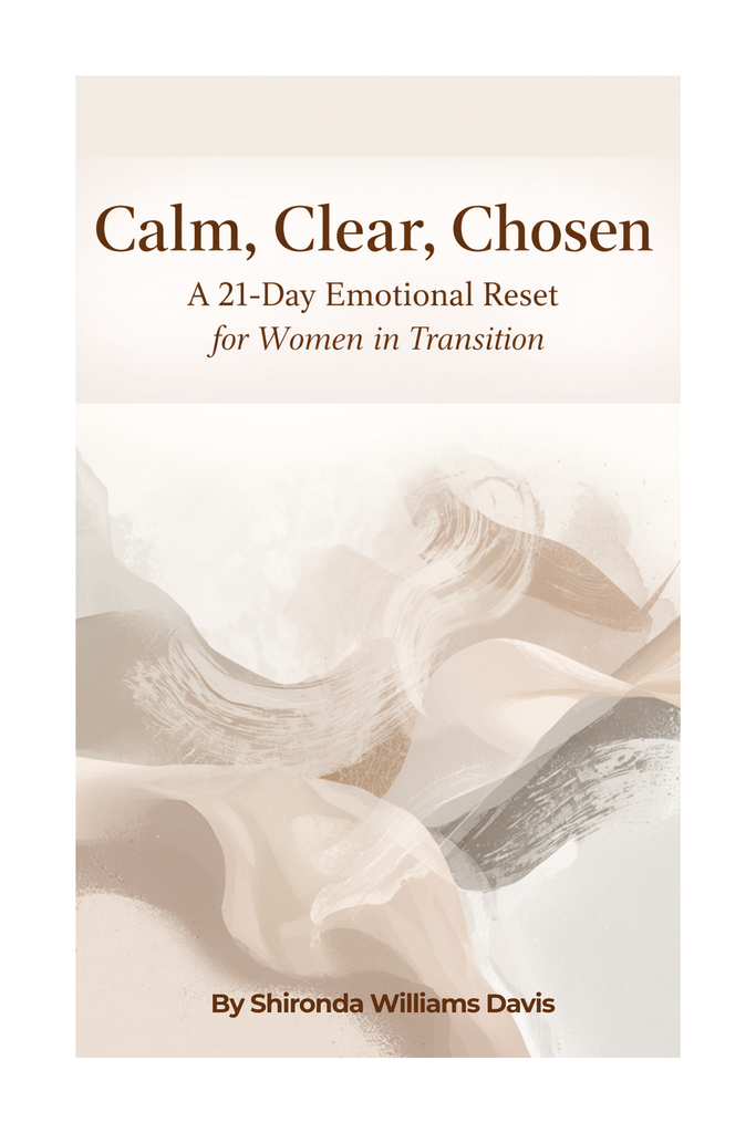 Calm, Clear, Chosen A 21-Day Emotional Reset for Women in Transition