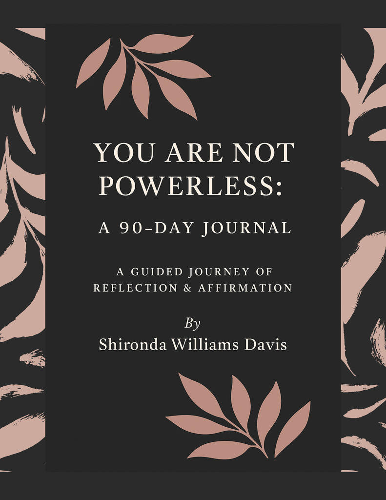 You Are Not Powerless: A 90-Day Journal of Reflection & Affirmation